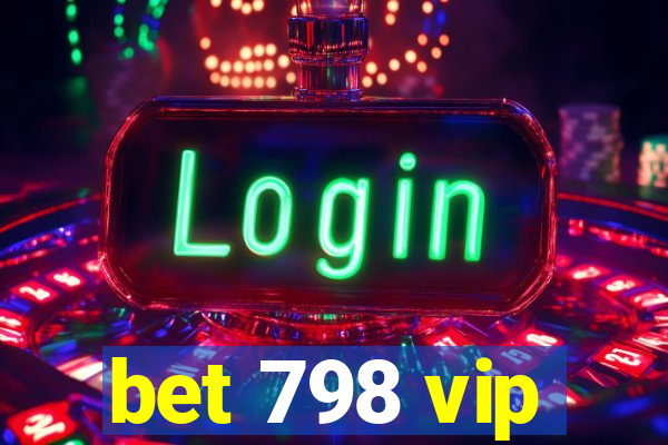 bet 798 vip